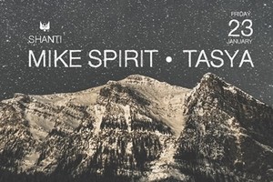 MIKE SPIRIT / TASYA @ SHANTI