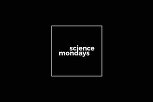 Science Mondays